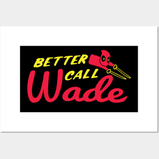 Better Call Wade Posters and Art